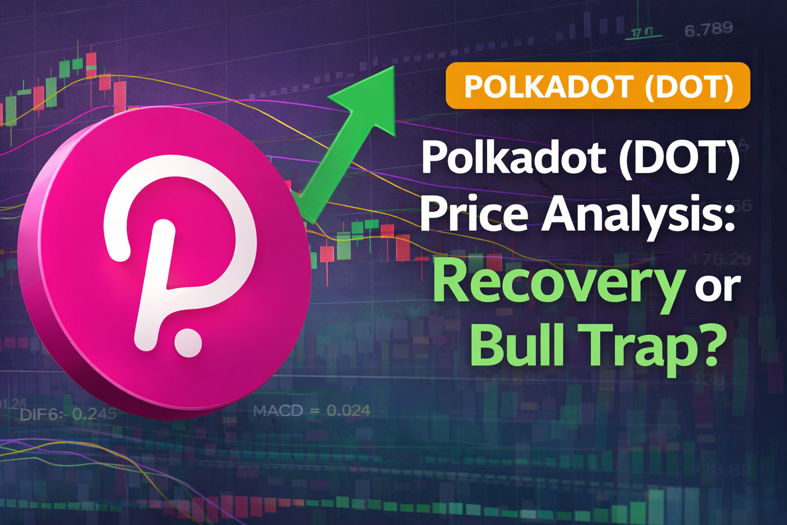 Polkadot (DOT) Price Analysis: Is DOT Building a Sustainable Reversal?